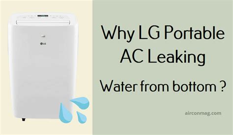 Lg portable air conditioner dripping water - Lg portable air conditioner leaking water from bottom occurs due to a clogged or damaged drain hose. The water that the unit collects during the cooling process is supposed to be drained out through the hose, but if it is blocked or broken, it can result in water leakage. This can be resolved by checking […]